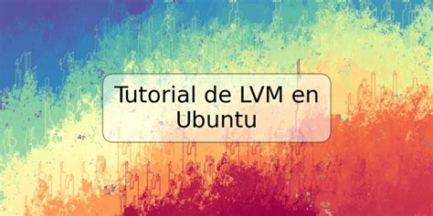 ubuntu lvm tutorial.